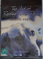 The Art of Racing in the Rain written by Garth Stein performed by John Chancer on Cassette (Unabridged)